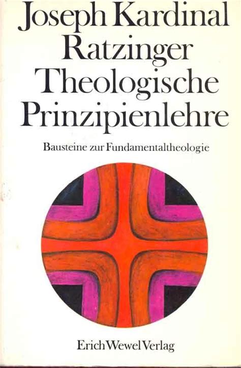 Theologische Prinzipienlehre, Bausteine zur Fundamentaltheologie [von Josef Kardinal Ratzinger];, Ebook PDF